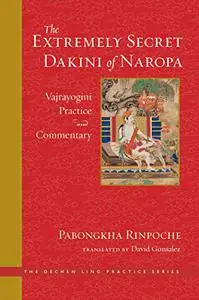 The Extremely Secret Dakini of Naropa: Vajrayogini Practice and Commentary (Repost)