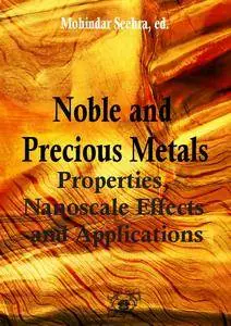 "Noble and Precious Metals: Properties, Nanoscale Effects and Applications"  ed. by Mohindar Seehra