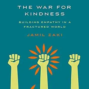 The War for Kindness: Building Empathy in a Fractured World [Audiobook]