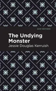 «The Undying Monster» by Jessie Kerruish, Niels Erickson