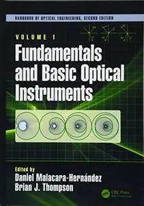 Fundamentals and Basic Optical Instruments (Optical Science and Engineering)