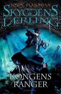 «Skyggens lærling 12 - Kongens Ranger» by John Flanagan