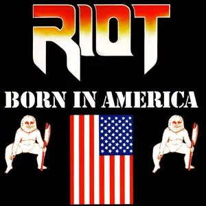 Riot - Born In America (1983) [Japan 1st Press, 1989]