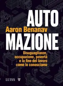 Aaron Benanav - Automazione