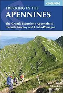 Trekking In The Apennines: The Grande Escursione Appenninica Through Tuscany And Emilia-Romagna, 2nd Edition