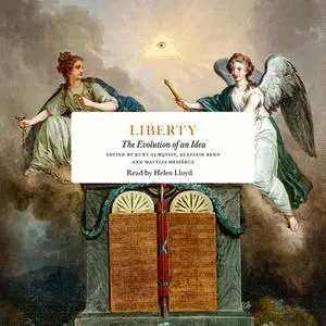 Liberty: The Evolution of an Idea [Audiobook]