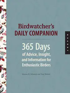 Birdwatcher's Daily Companion: 365 Days of Advice, Insight, and Information for Enthusiastic Birders