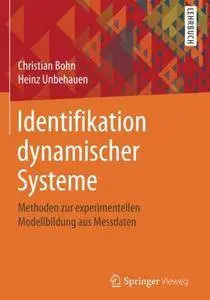 Identifikation dynamischer Systeme: Methoden zur experimentellen Modellbildung aus Messdaten