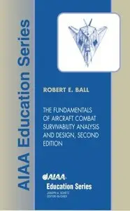 The Fundamentals of Aircraft Combat Survivability Analysis and Design
