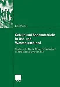 Schule und Sachunterricht in Ost- und Westdeutschland: Vergleich der Bundesländer Niedersachsen und Mecklenburg-Vorpommern