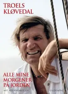«Alle mine morgener på jorden» by Troels Kløvedal