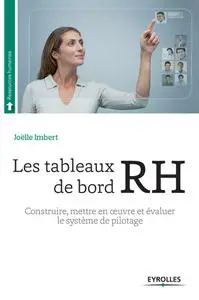 Joëlle Imbert, "Les tableaux de bord RH: Construire, mettre en oeuvre et évaluer le système de pilotage"