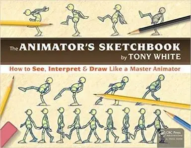 The Animator's Sketchbook: How to See, Interpret & Draw Like a Master Animator (repost)