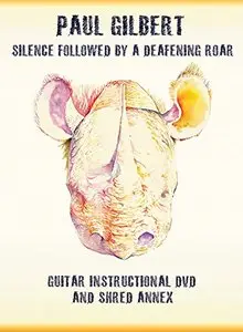 Paul Gilbert - Silence Followed by a Deafening Roar