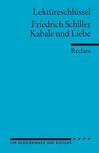 Lektüreschlüssel Friedrich Schiller Kabale und Liebe