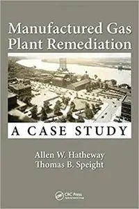 Manufactured Gas Plant Remediation: A Case Study