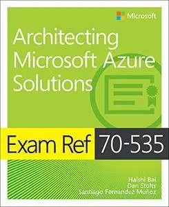 Exam Ref 70-535 Architecting Microsoft Azure Solutions