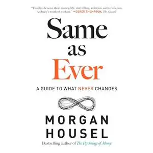 Same as Ever: A Guide to What Never Changes [Audiobook]