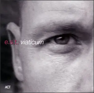  Esbjörn Svensson Trio - Viaticum (2005)