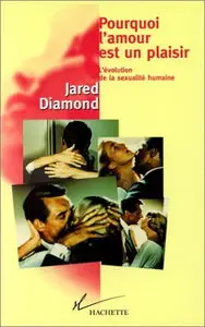 Jared Diamond, "Pourquoi l'amour est un plaisir: L'évolution de la sexualité humaine"