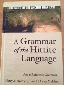 A Grammar of the Hittite Language, Part 1: Reference Grammar
