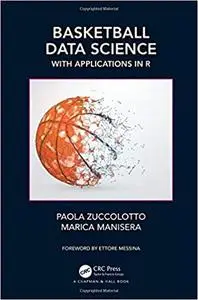Basketball Data Science: With Applications in R