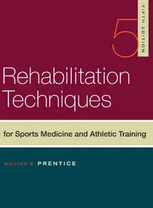 "Rehabilitation Techniques For Sports Medicine & Athletic Training" ed. by William E. Prentice