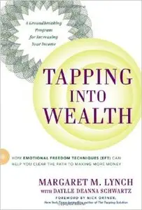 Tapping Into Wealth: How Emotional Freedom Techniques (EFT) Can Help You Clear the Path to Making Mor e Money