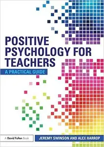 Positive Psychology for Teachers: A Practical Guide