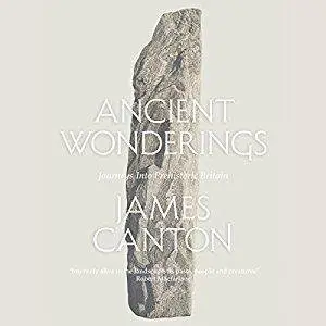 Ancient Wonderings: Journeys into Prehistoric Britain [Audiobook]