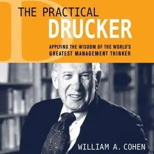 The Practical Drucker: Applying the Wisdom of the World's Greatest Management Thinker [Audiobook]