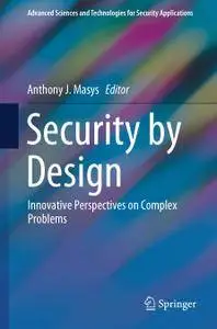 Security by Design: Innovative Perspectives on Complex Problems