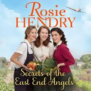 «Secrets of the East End Angels» by Rosie Hendry