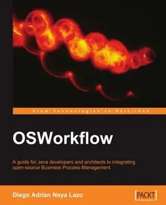 OSWorkflow: A guide for Java developers and architects to integrating open-source Business Process Management (Repost)