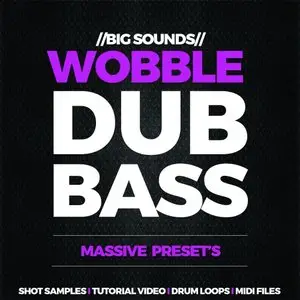 Big Sounds Wobble Dub Bass WAV MiDi Ni Massive TUTORiAL