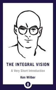 The Integral Vision: A Very Short Introduction (Shambhala Pocket Library)