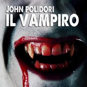 «Il Vampiro» by John William Polidori