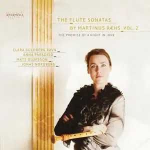 Clara Guldberg Ravn - The Flute Sonatas by Martinus Ræhs: Vol. 2 - The Promise of a Night in June (2022)