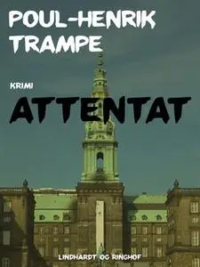 «Attentat» by Poul-Henrik Trampe