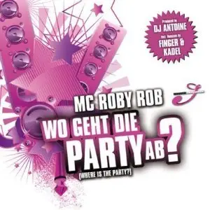 MC Roby Rob - Where Is The Party (Wo Geht Die Party Ab)