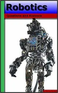 Robotics: Questions and Answers