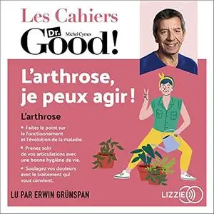 Collectif, "L'arthrose, je peux agir !: Les cahiers Dr. Good"