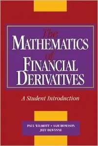 The Mathematics of Financial Derivatives: A Student Introduction by Paul Wilmott