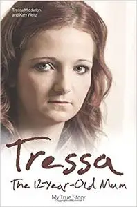 Tressa: The 12-Year-Old Mum