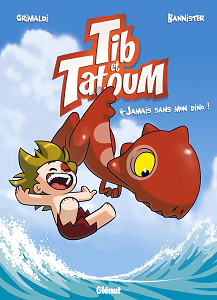 Tib et Tatoum - Tome 4 - Jamais Sans Mon Dino!