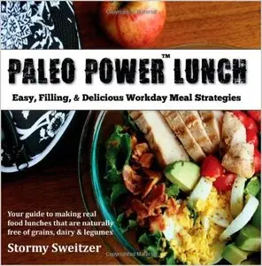 Paleo Power Lunch: Easy, Filling, & Delicious Workday Meal Strategies (book+audio)