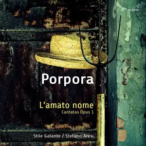 Stefano Aresi, Stile Galante - Nicola Porpora: L’amato nome. Cantatas opus 1 (2018)