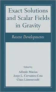 Exact Solutions and Scalar Fields in Gravity: Recent Developments (Repost)