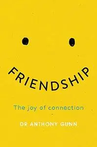 Friendship: The Joy of Connection