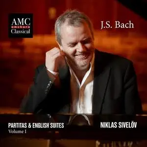 Niklas Sivelov - J.S. Bach Partitas & English Suites, Vol. 1 (2021)